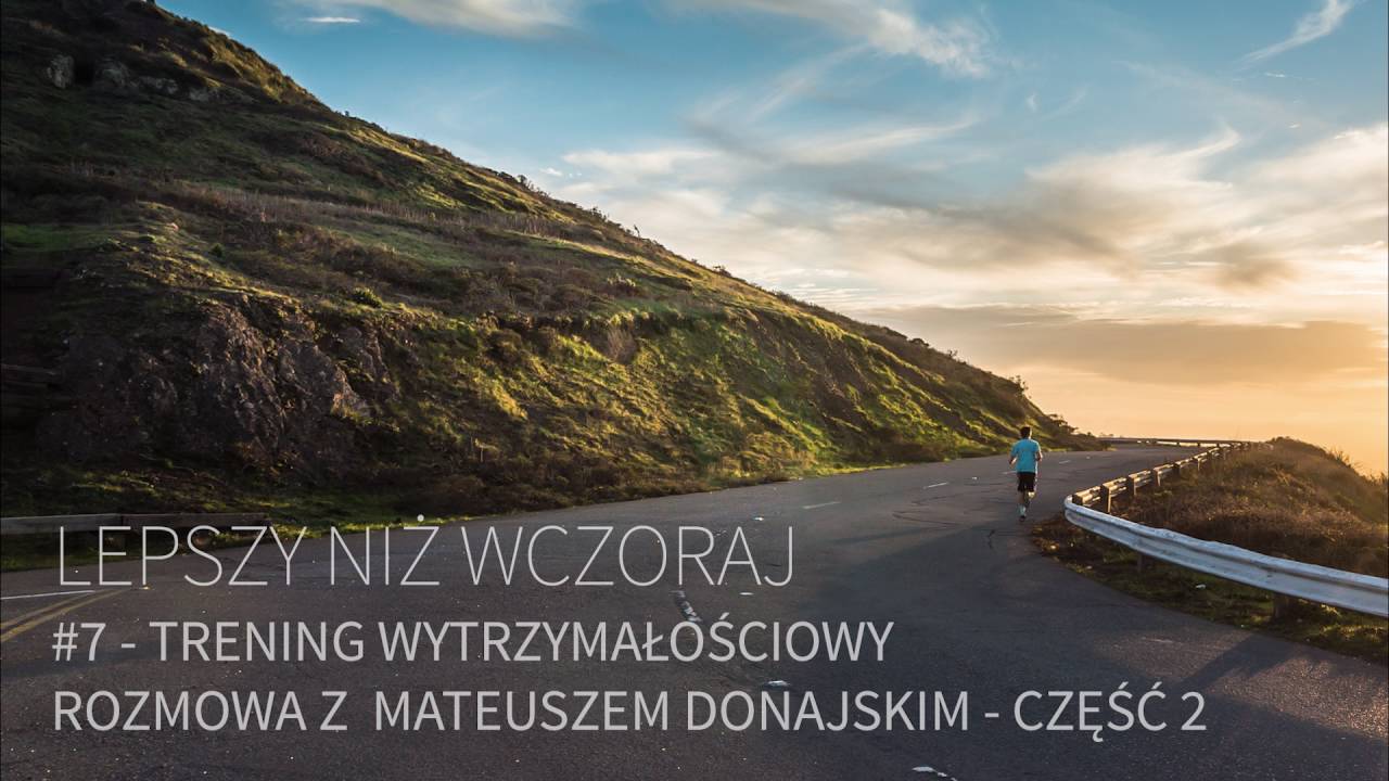 Lepszy Niż Wczoraj #7.2 - O sportach wytrzymałościowych z Mateuszem 