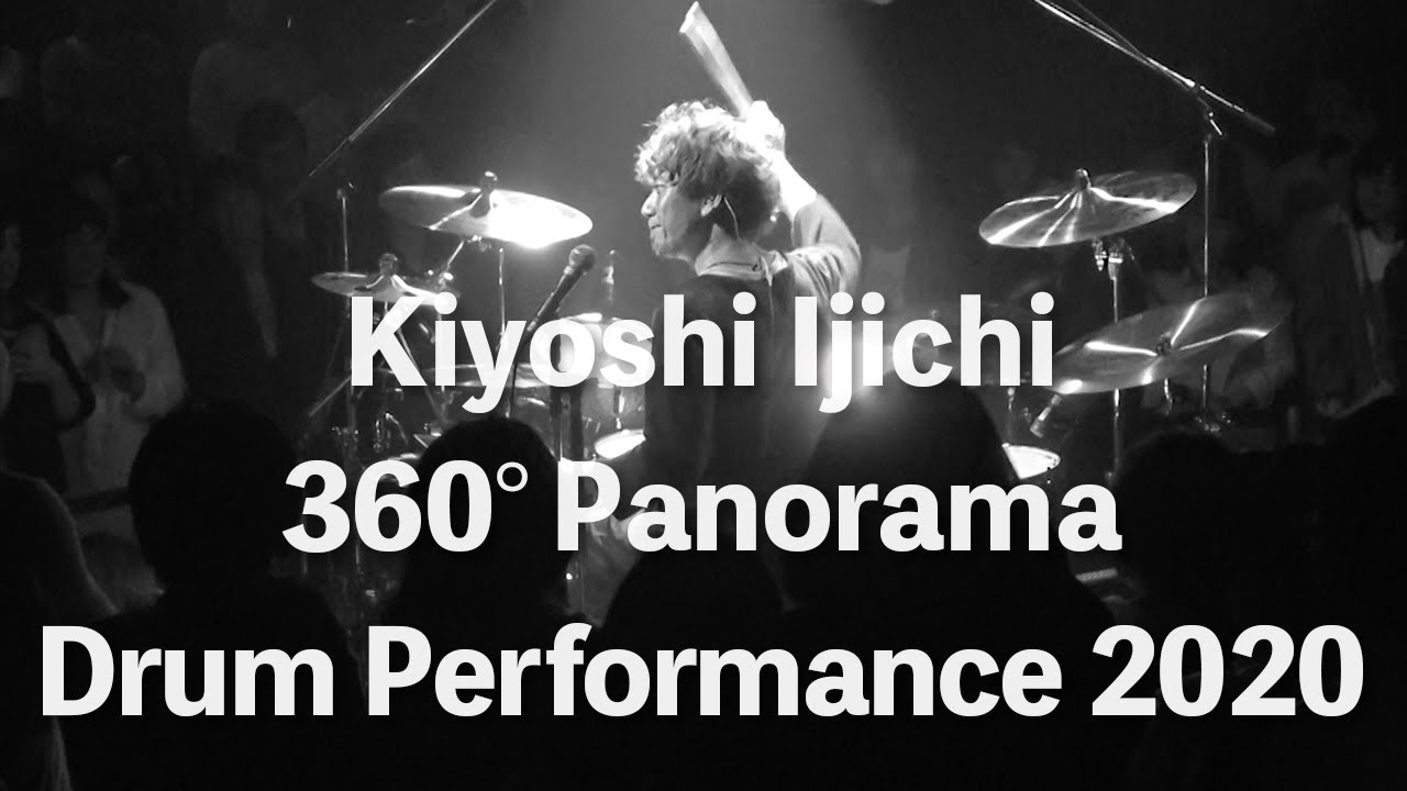 Kiyoshi Ijichi 360° Panorama Drum Performance 2020