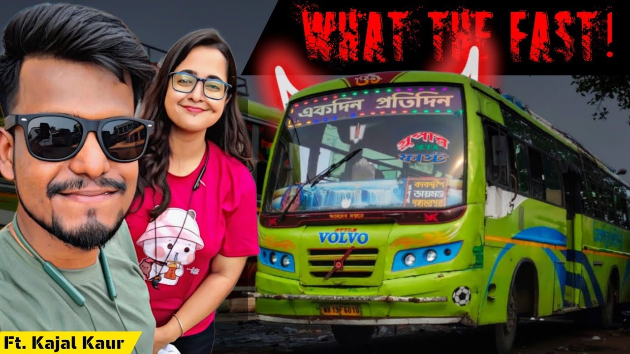 What The Fast! Kolkata To Kakdwip Ekdin Protidin Superfast Bus Journey | Ft. KajalKaur