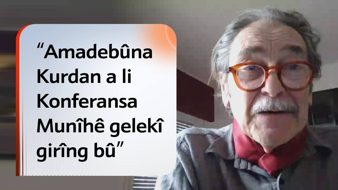 ❝Amadebûna Kurdan a li Konferansa Ewlehiyê ya Munîhê gelekî girîng bû❞