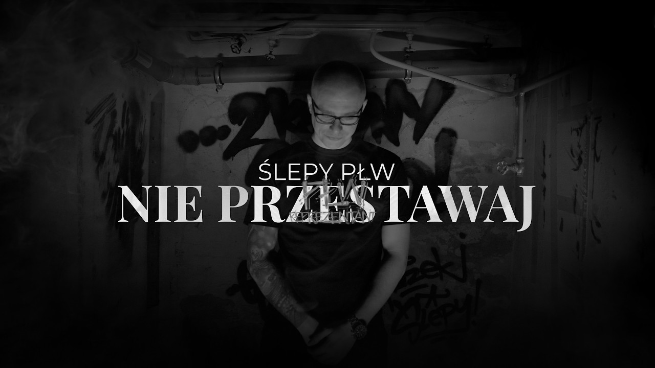 Ślepy PŁW - Nie przestawaj [video]