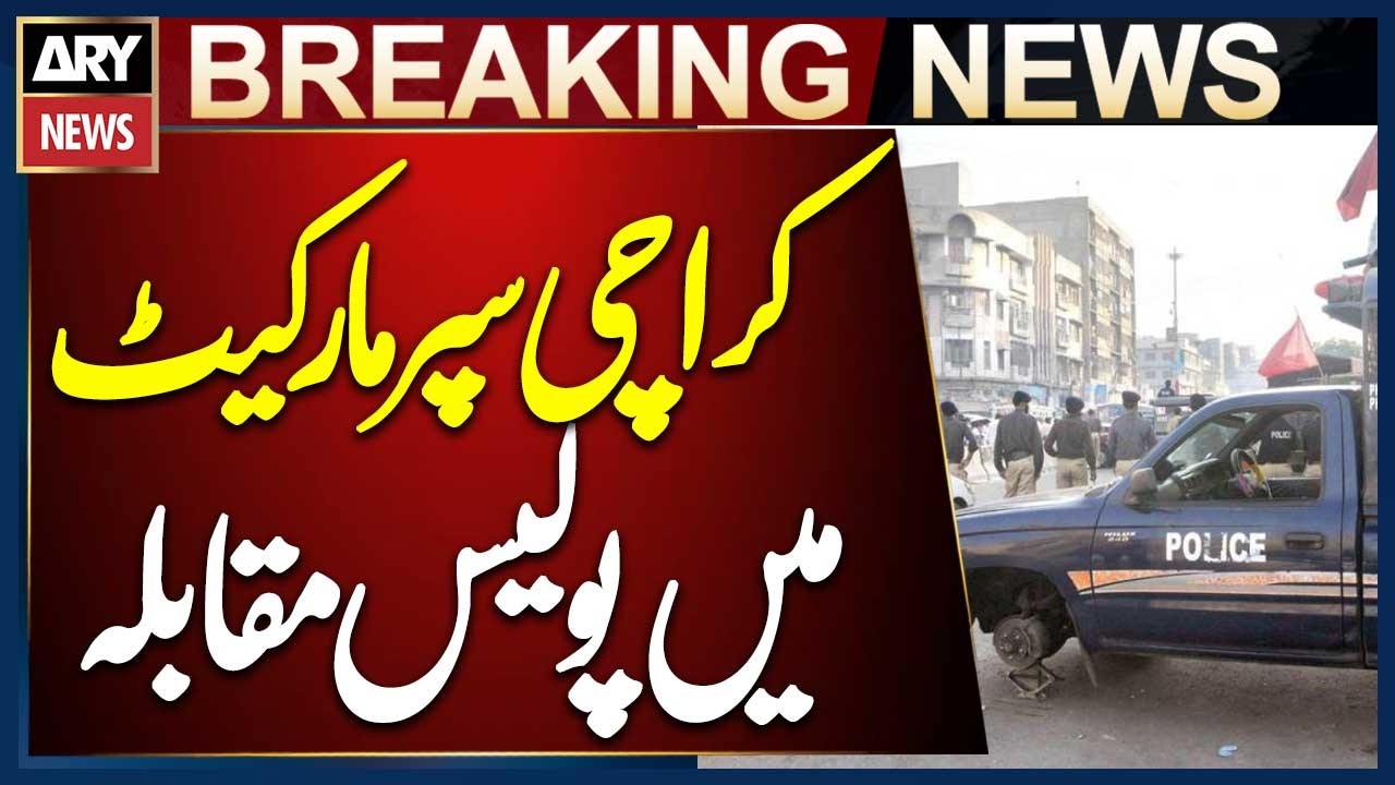 Karachi: Police Encounter in Super Market Area