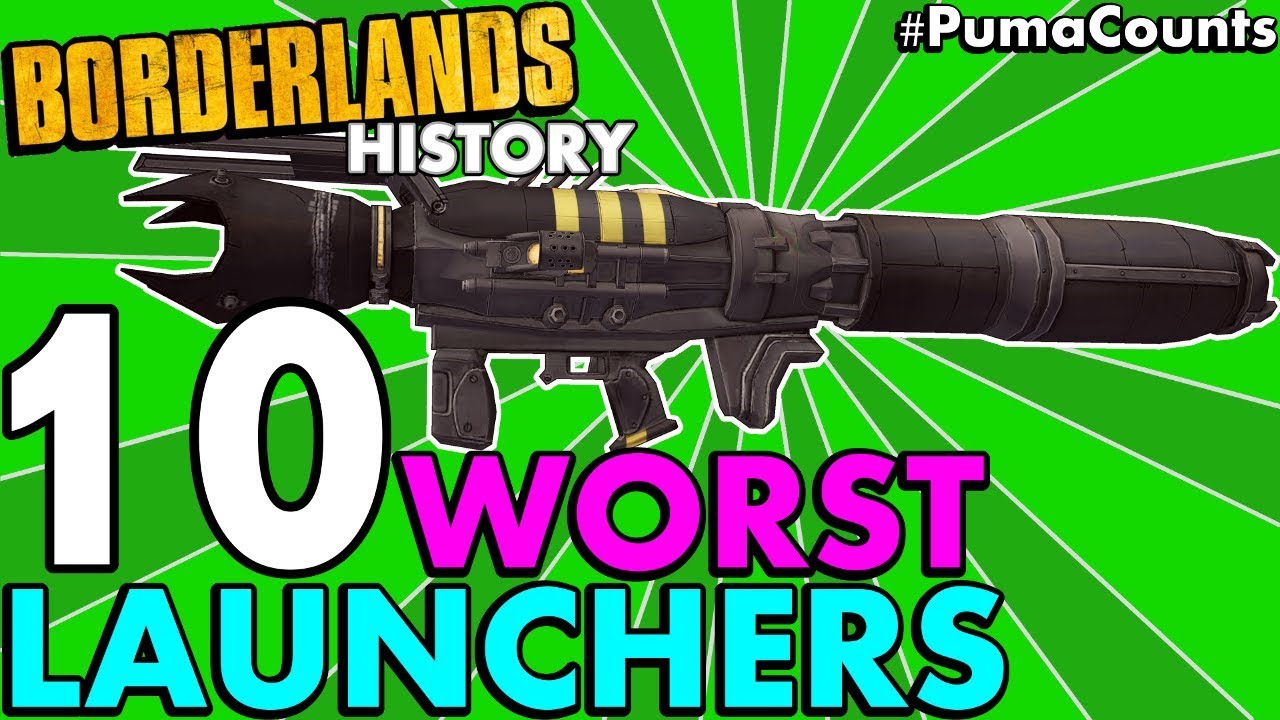 Top 10 Worst Rocket Launchers in Borderlands History (Borderlands 2, 1, and Pre-Sequel!) #PumaCounts