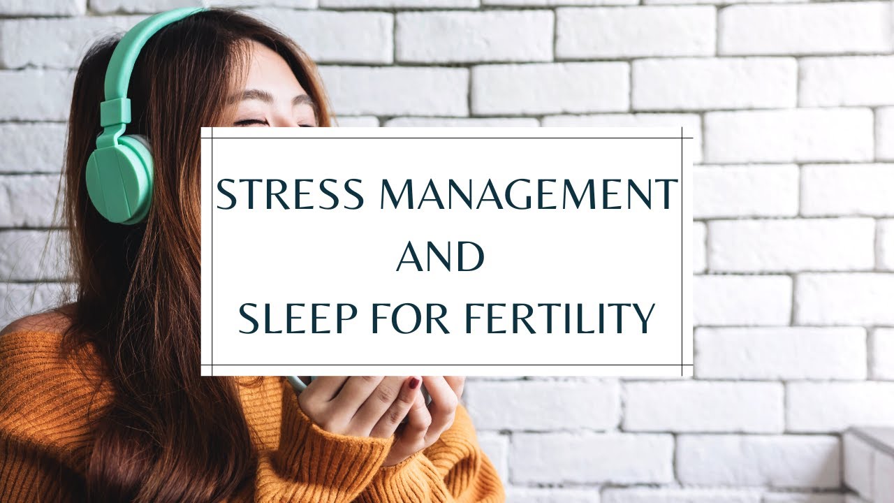 Stress Management and Sleep Tips for Fertility | Live Fertile Principle #3: Rejuvenation