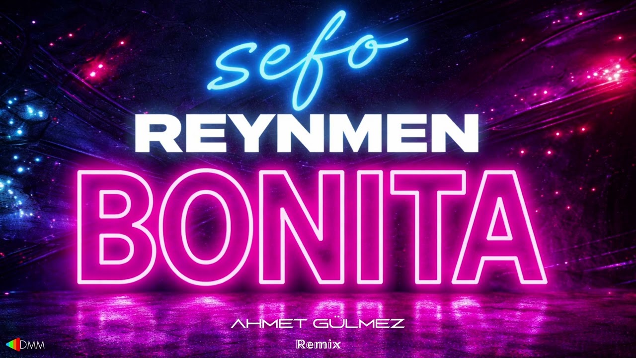 Sefo, Reynmen - Bonita (Ahmet Gülmez Remix)