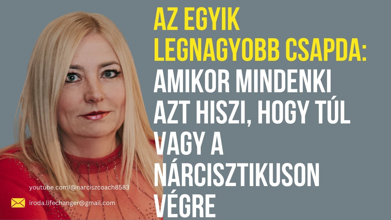 Az egyik legnagyobb csapda:  amikor mindenki azt hiszi, hogy túl vagy a nárcisztikuson végre