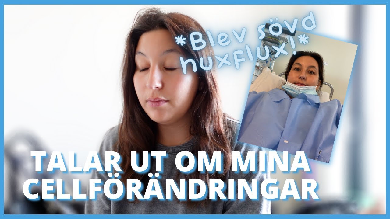BERÄTTAR ALLT OM MINA CELLFÖRÄNDRINGAR