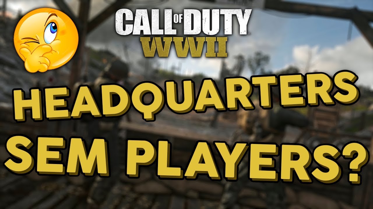 Por que o Quartel General (HQ) está sem players? | Call of Duty: WWII