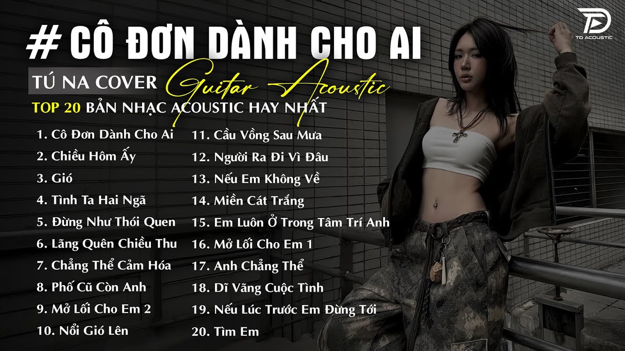 Cô Đơn Dành Cho Ai ft Chiều Hôm Ấy - Những Bản Acoustic Nhẹ Nhàng Thư Giãn | Tú Na Cover