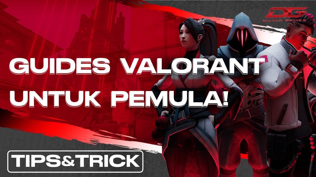 Tips and Trick Basic Bermain Valorant untuk Para Pemula!! Biar Cepet Jago!