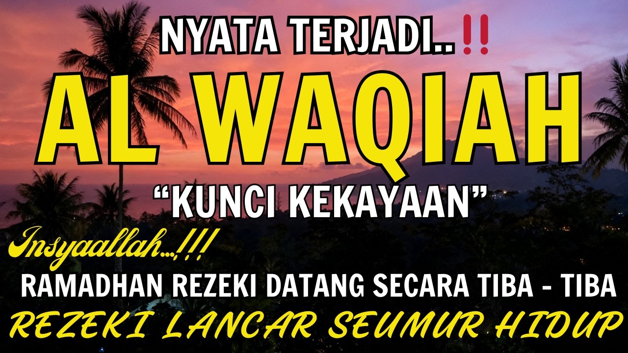 Baca Al WAQIAH 7x,DENGARKAN HUTANG LUNAS,RAMADHAN REZEKI DATANG MENGALIR TERUS, DOA PEMBUKA REZEKI