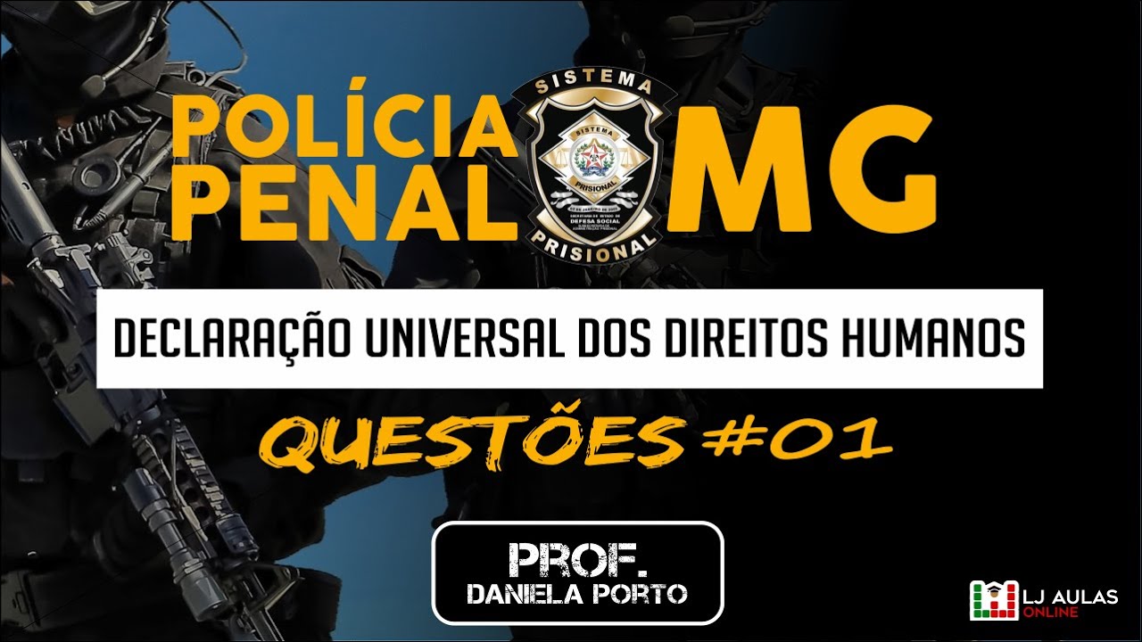 Concurso Polícia Penal MG | Questões Declaração Universal dos Direitos Humanos #01