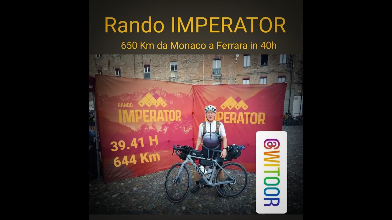Rando IMPERATOR 2024 - 650Km da Monaco a Ferrara in 40h