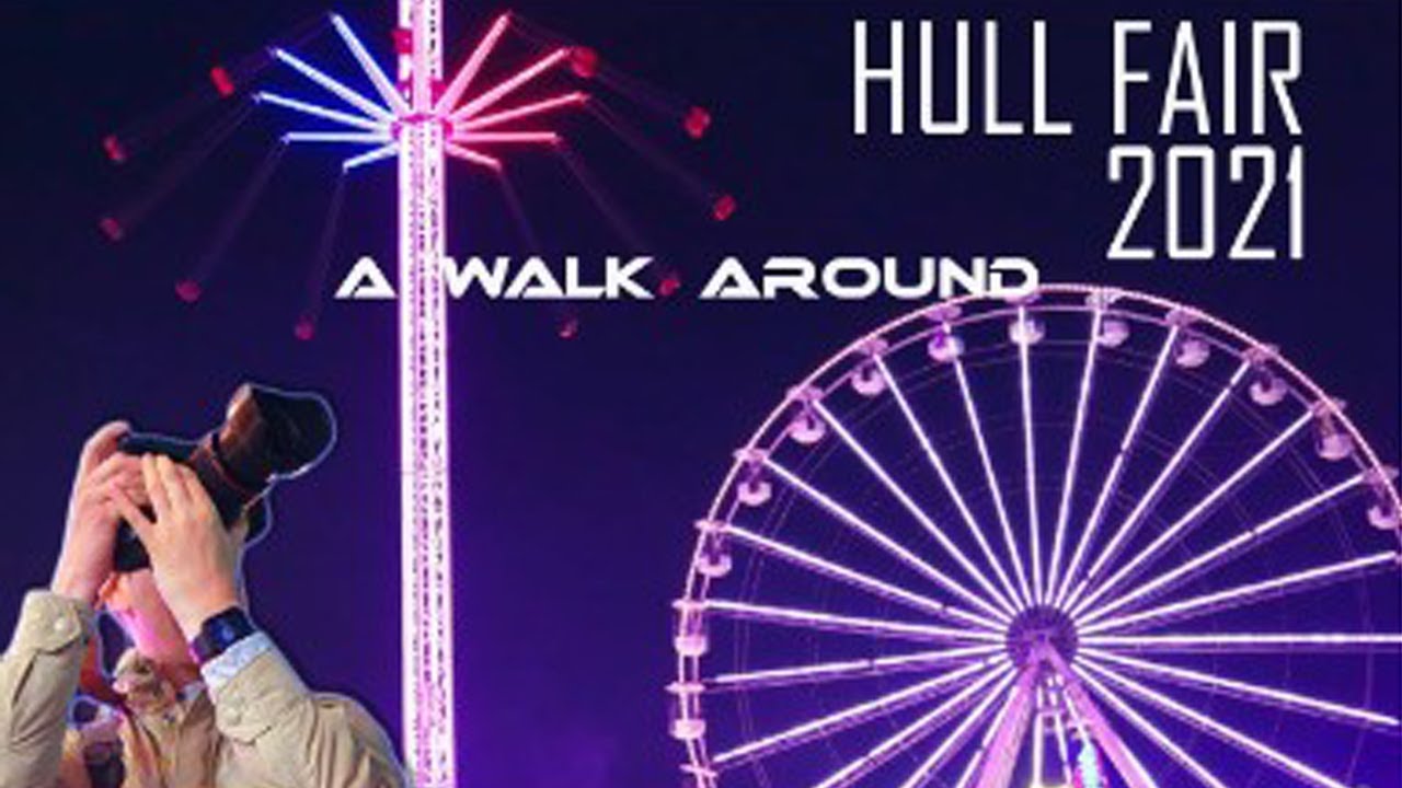 The Hull Fair 2021: A Walk Around (PS Media Entertainment)