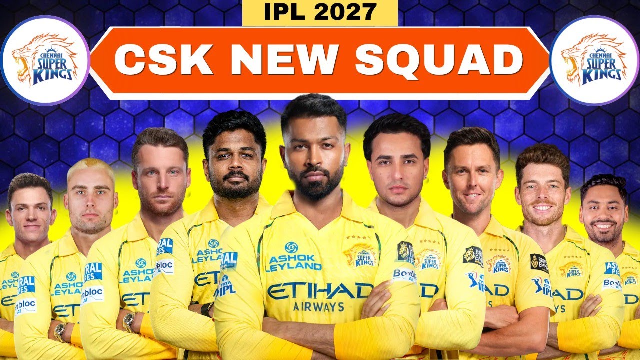 🔥 IPL 2027 | Chennai Super Kings Team New Squad | CSK Full Squad 2027 | CSK Team 2027 Players List |