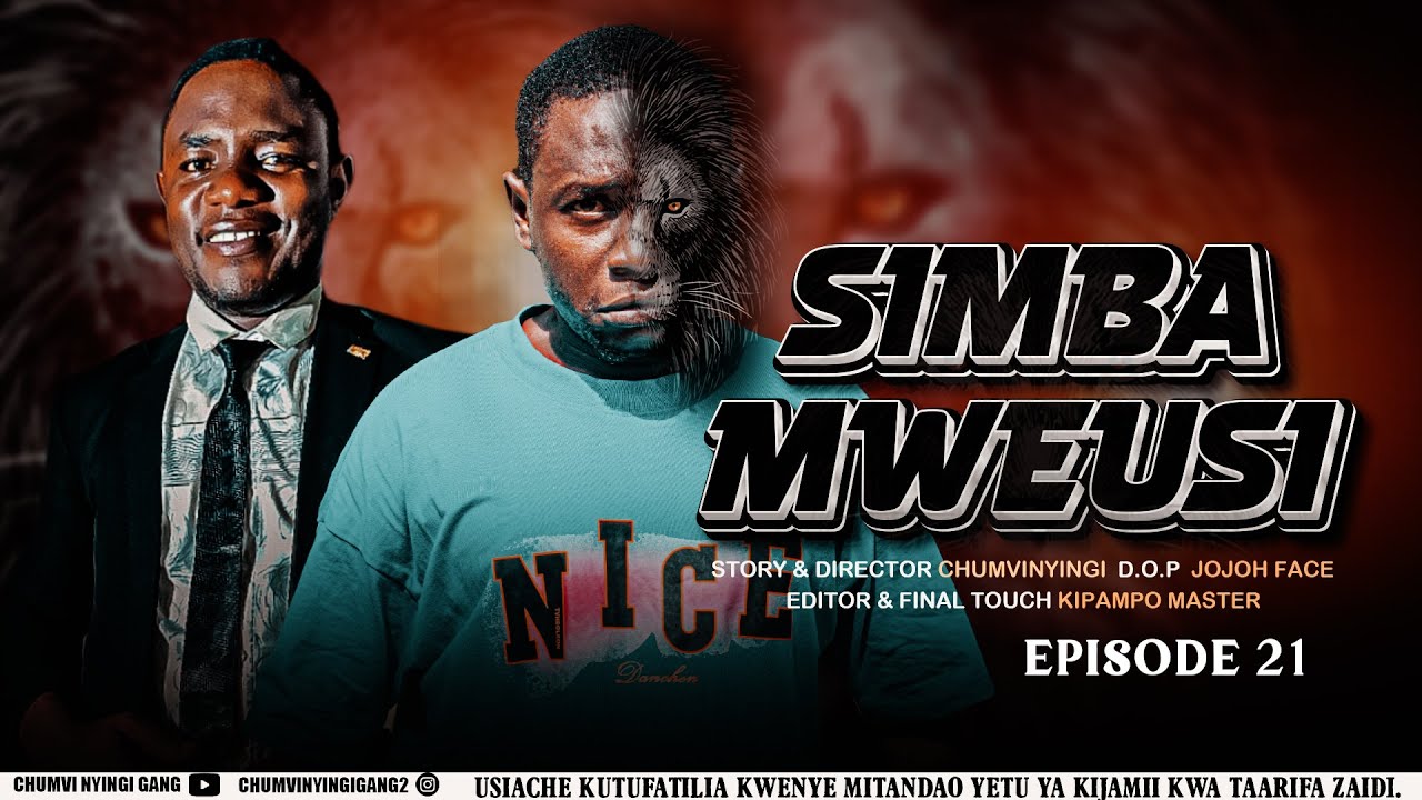 SIMBA MWEUSI {BLACK LION} - EPISODE 21 CHUMVINYINGI & KAZOA