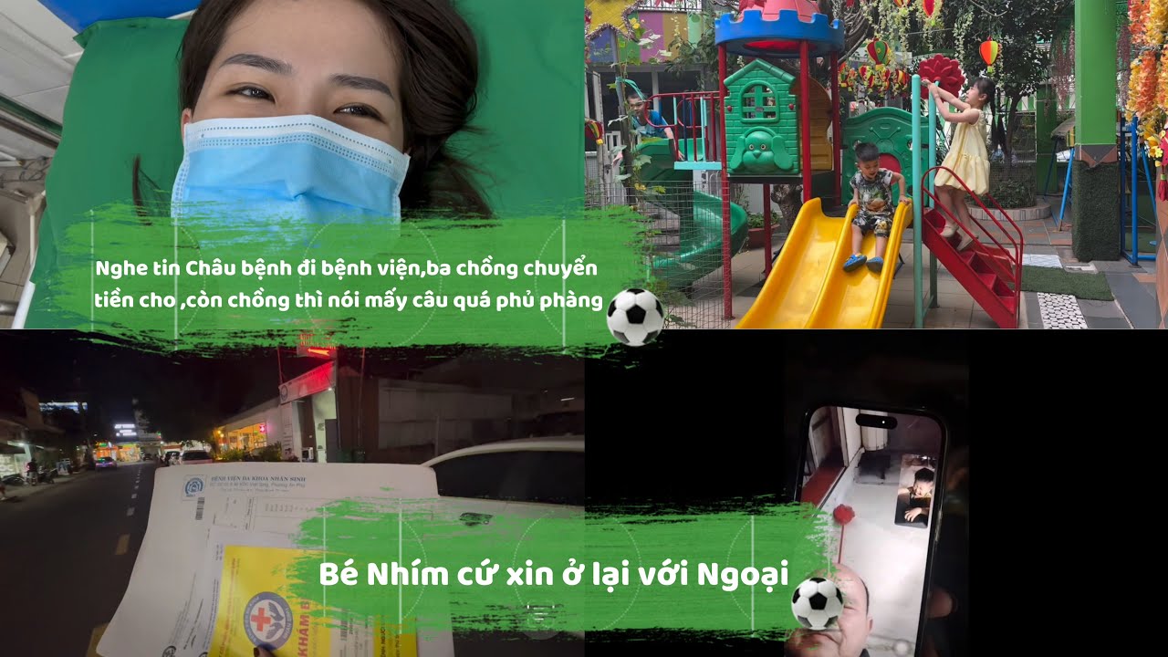 Châu bệnh đi BV,ba chồng chuyển tiền cho,còn chồng thì quá phủ phàng.Bé Nhím cứ xin ở lại với Ngoại 