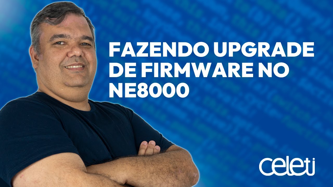 FAZENDO UPGRADE DE FIRMWARE NO NE8000