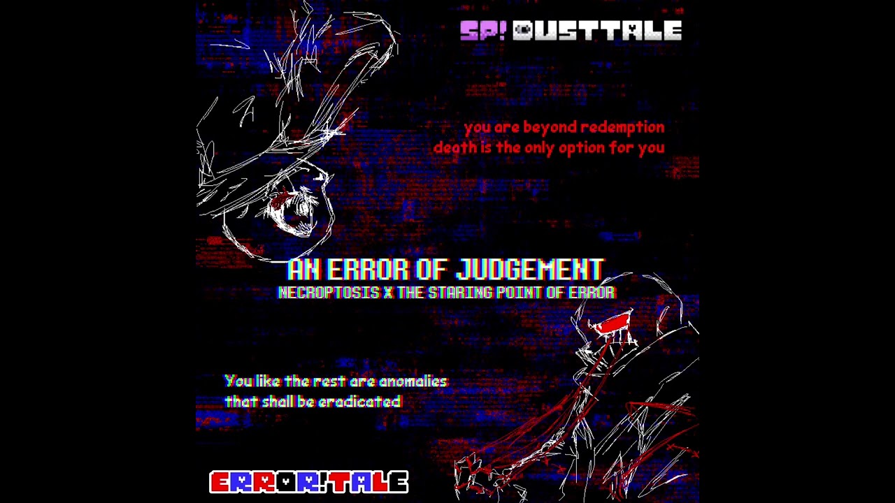 AN ERROR OF JUDGEMENT | Necroptosis X The Starting Point of Error: SP! Dust vs Error Theme