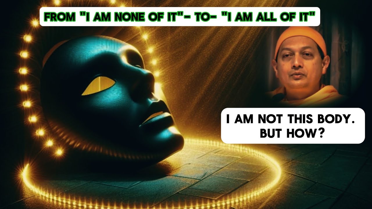I am not the body and the mind. But how? | Part I , 
