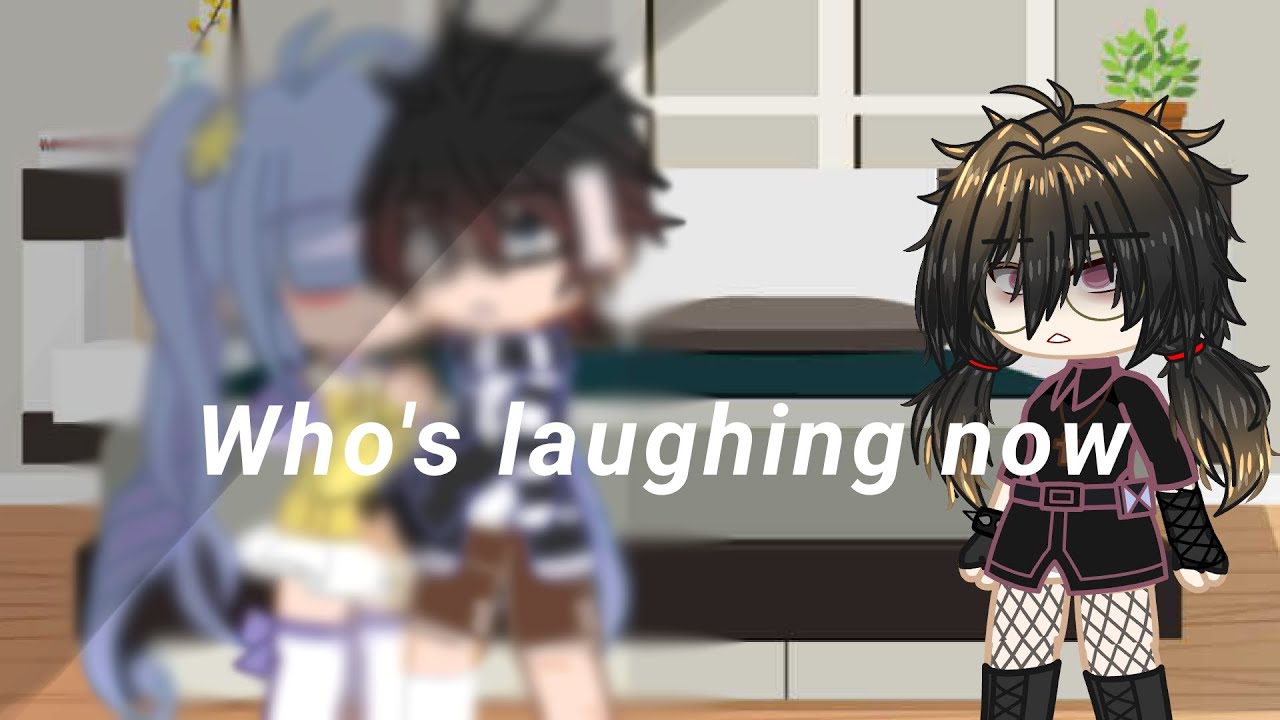Who's laughing now // GCMV // Gacha Club Music Video // ~Xin._Vie