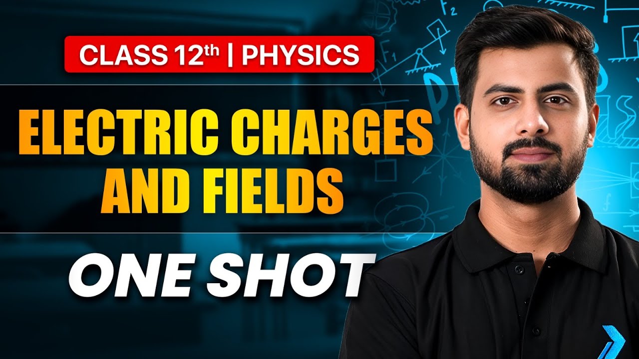 Class 12 Physics Chapter 1 ONESHOT | Electric Charges & Fields | CBSE 2027 #class12 #infinitylearn