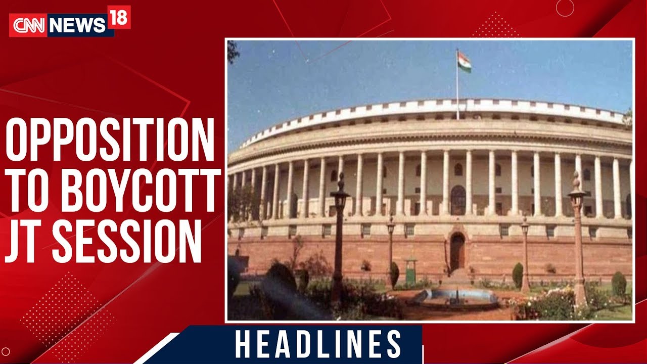 Opposition To Boycott Joint Session Of Parliament On Constitution Day | CNN News18