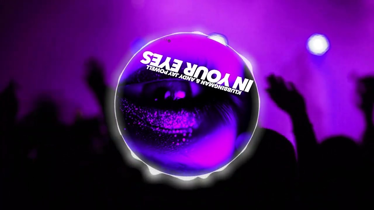 Klubbingman & Andy Jay Powell -  In Your Eyes (Original Mix)