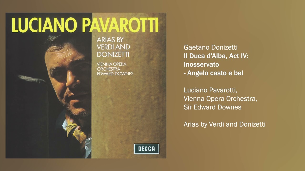Luciano Pavarotti - Il Duca d'Alba, Act IV: Inosservato - Angelo Casto E Bel (Official Audio)