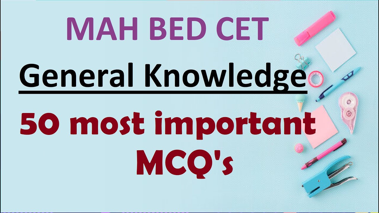 MAH-BEd CET GK Most imp50 MCQ's