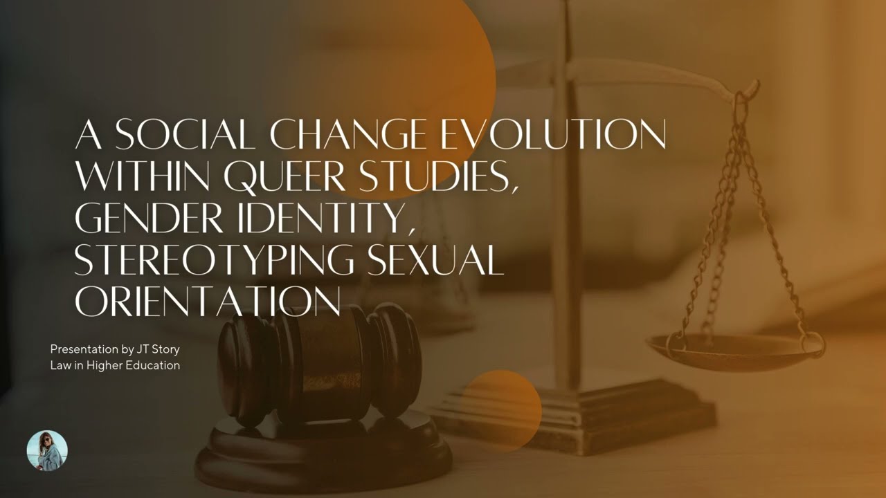 A Social Change Evolution within Queer Studies, Gender Identity, Stereotyping Sexual Orientation