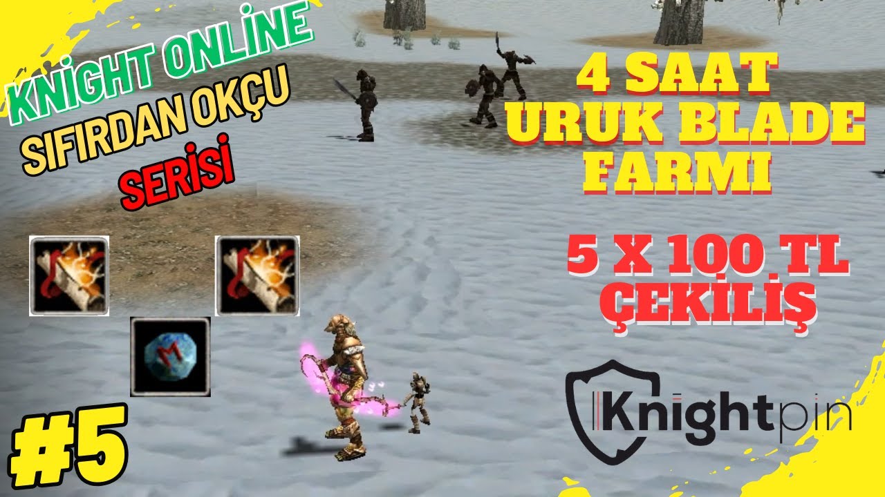 SIFIRDAN OKÇU SERİSİ 4 SAAT URUK BLADE FARMI  KNİGHT ONLİNE- B5 #knight #knightonline #knightfarm