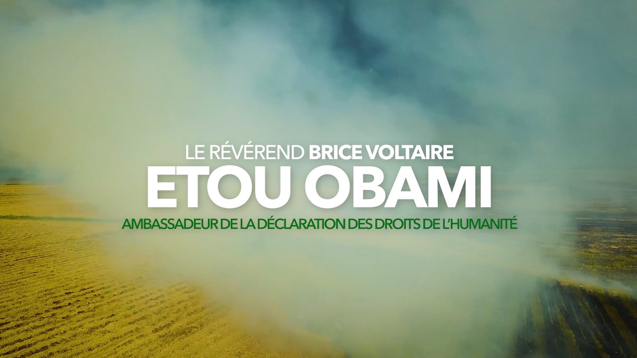 LE RÉVÉREND BRICE VOLTAIRE  ETOU OBAMI, AMBASSADEUR DE LA DÉCLARATION DES DROITS DE L'HUMANITÉ