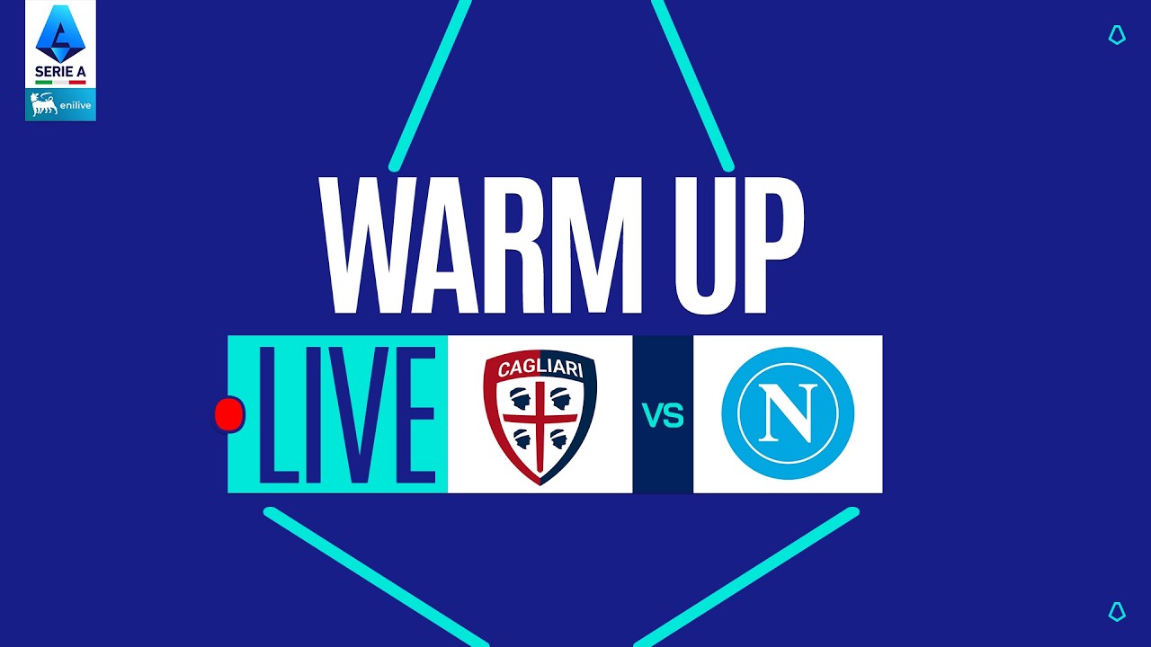 🔴 LIVE | Warm up | CAGLIARI-NAPOLI | Serie A Enilive 2025/26