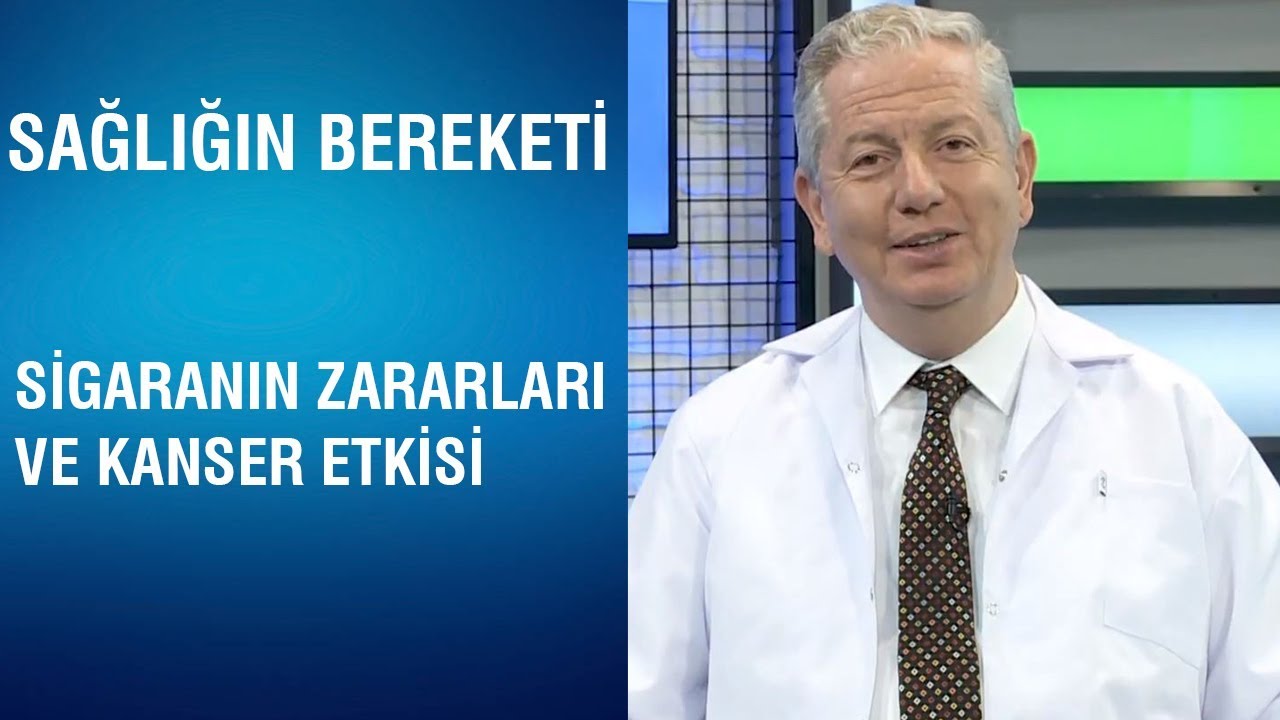 Sağlığın Bereketi - Sigaranın Zararları ve Kanser Etkisi