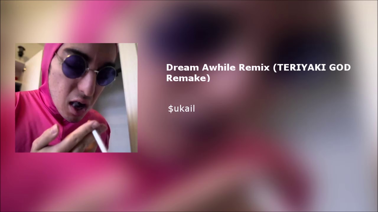 Dream Awhile Remix TERIYAKI GOD Remake