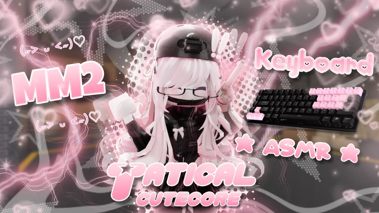 ˗ˏˋ ꒰ MM2 but it's Keyboard ASMR as TACTICAL CUTECORE! ꒱ ˎˊ˗ [Roblox Murder Mystery 2]