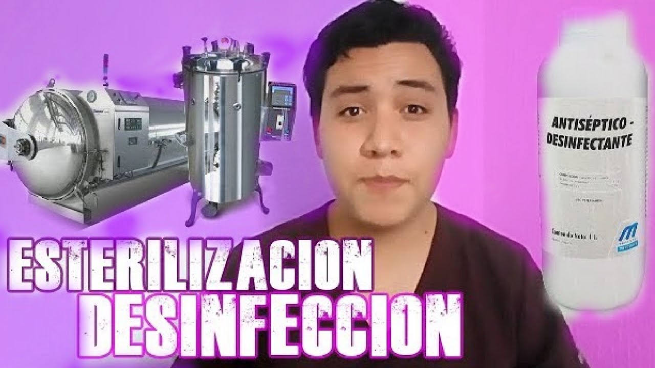 Metodos de DESINFECCION y ESTERILIZACION [Bien explicado]