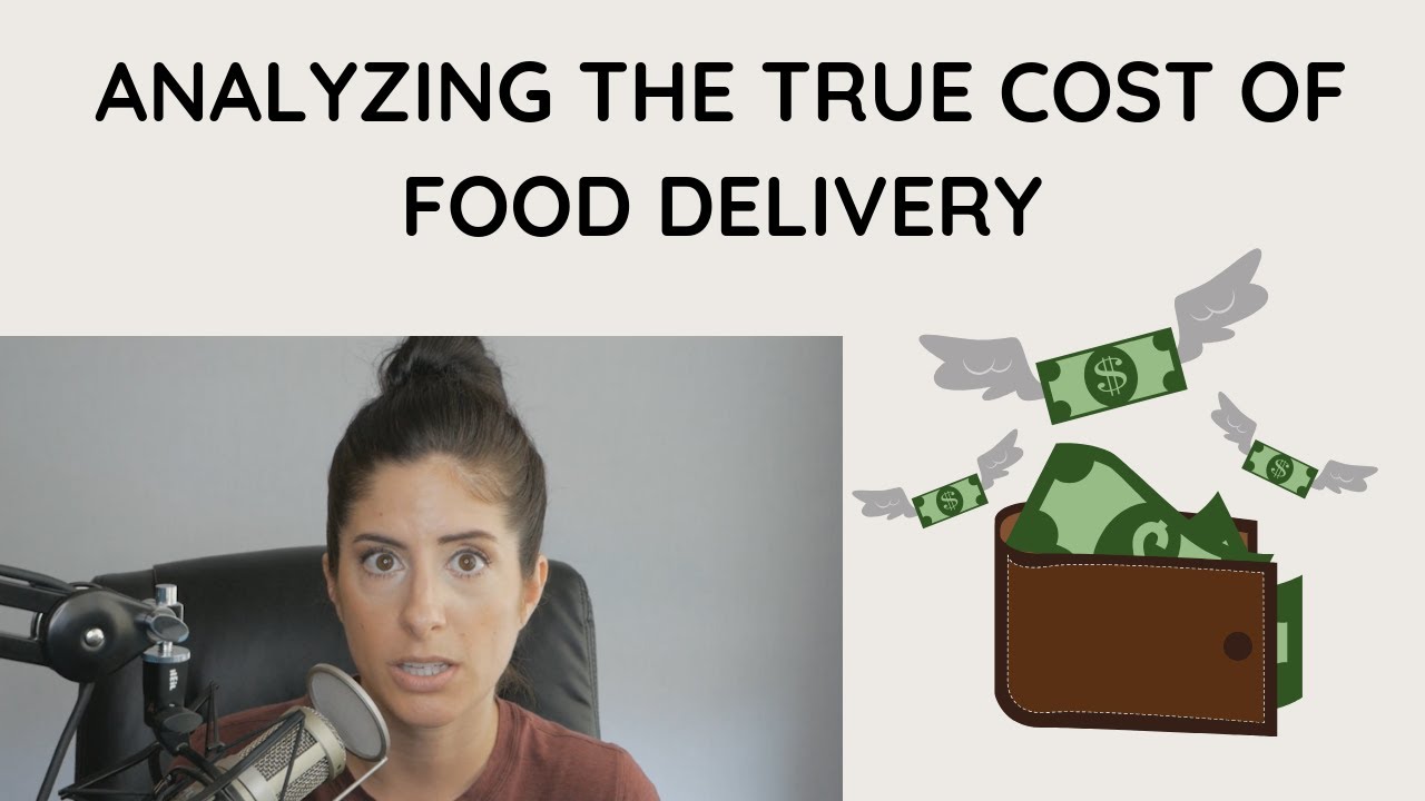 Analyzing The True Cost Of Food Delivery | Financial Planning
