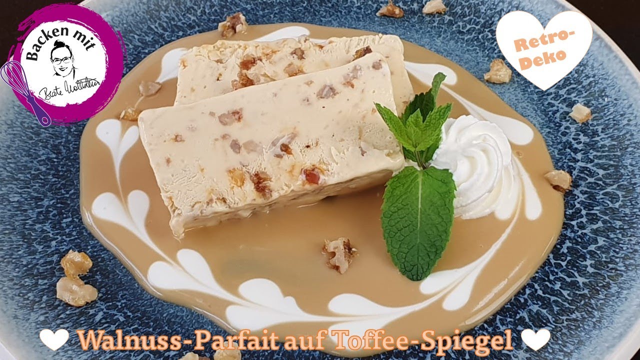 Walnuss Parfait auf Toffee Spiegel /Retro Dessert /Dessert für Gäste / Backen mit Beate Woellstein