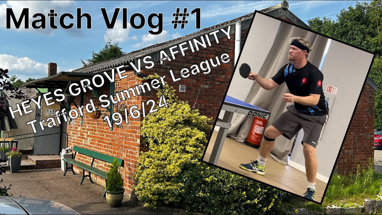 TABLE TENNIS MATCH VLOG #1 | Trafford Summer League | Affinity TTC 19/6/24
