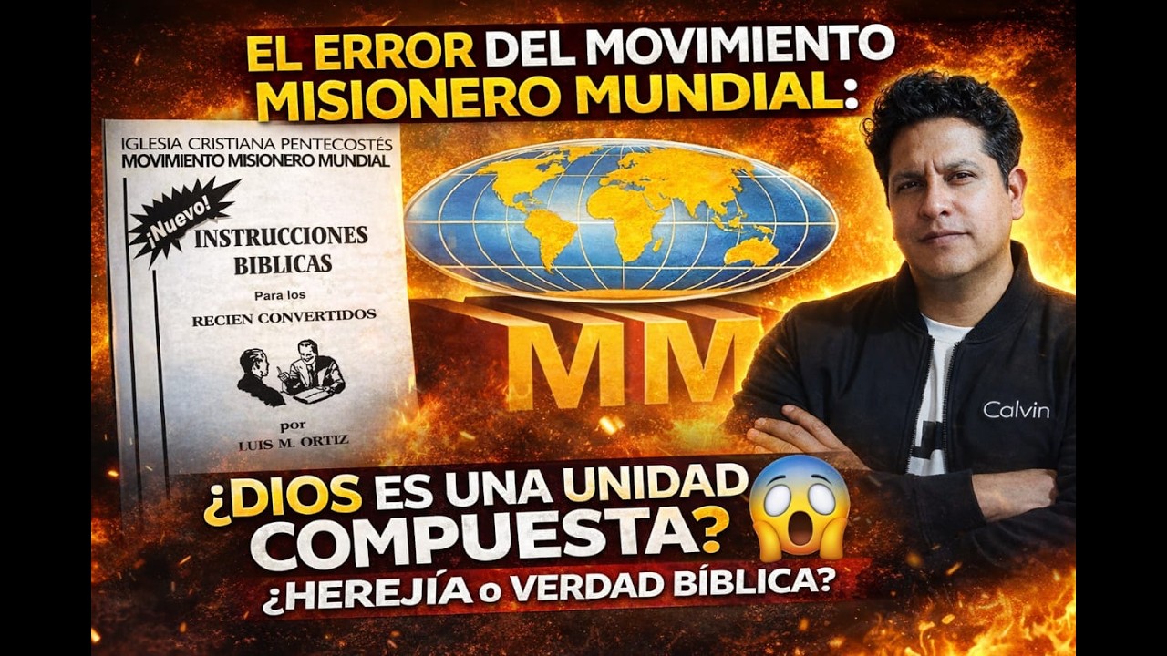 EL ERROR TEOLOGICO DEL MOVIMIENTO MISIONERO MUNDIAL ¿ES DIOS UNA UNIDAD COMPUESTA?