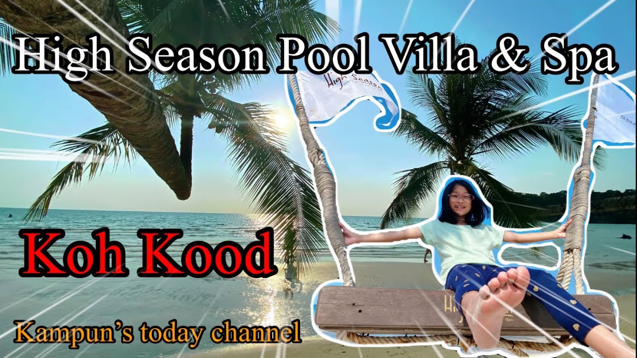 The best days.High Season Pool Villa&Spa @Koh Kood Thailand 🇹🇭ไฮซีซั่น พูลวิลล่า แอนด์ สปา@เกาะกูด