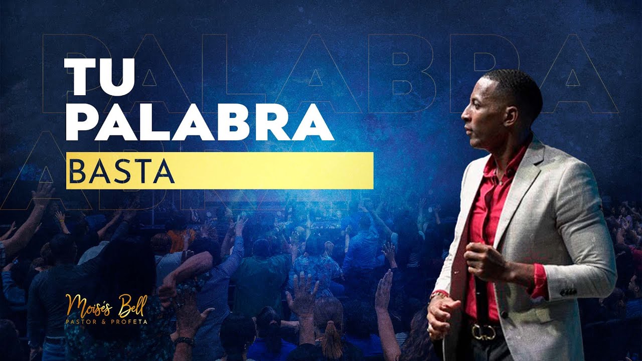TU PALABRA BASTA | Pastor Moises Bell