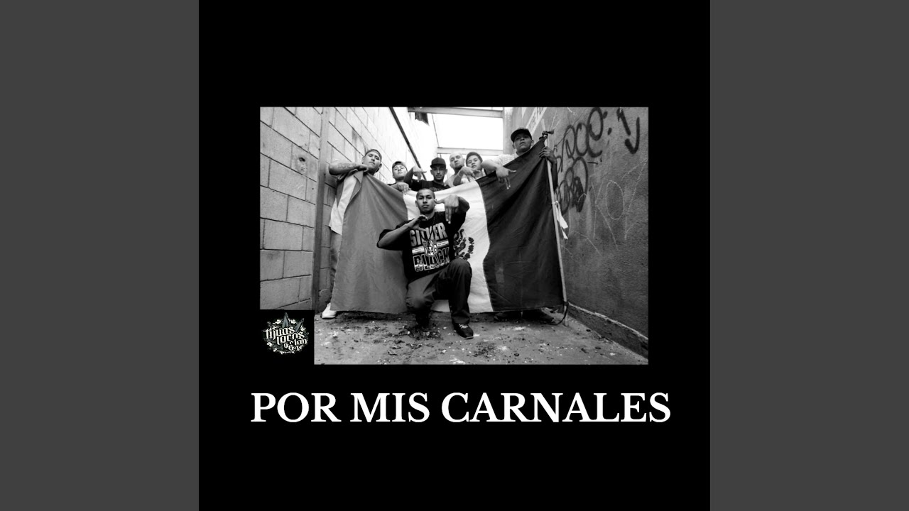 POR MIS CARNALES (feat. ACTOMICFLOW & LUDAR TLC)