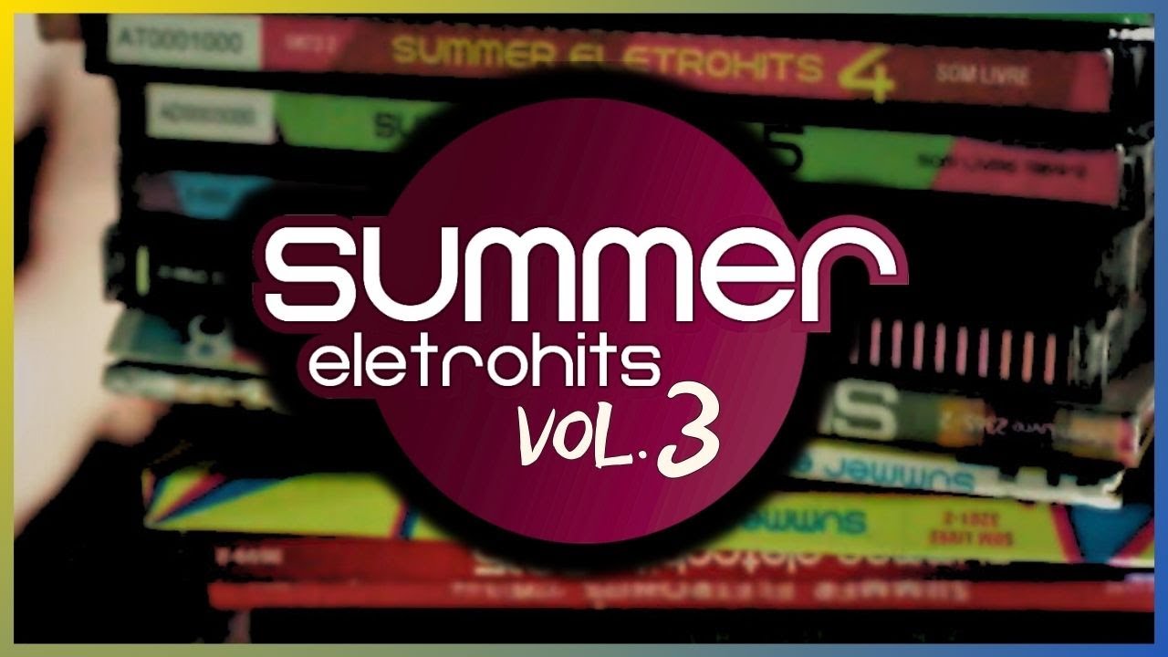 ESPECIAL - SEQU&Ecirc;NCIA Mixada! SUMMER EletroHITS! Vol. 3 | S&Oacute; AS TOPs do DANCE 2000!