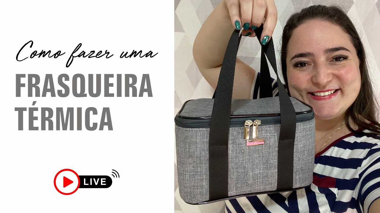 Como fazer uma Frasqueira Térmica - Passo a Passo - Tutorial - PAP