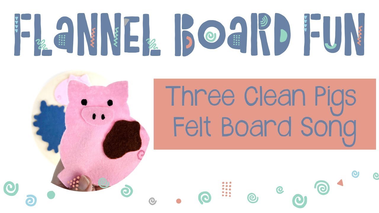 Three Pigs So Squeaky Clean Preschool Circle Time and Library Story Time felt board song