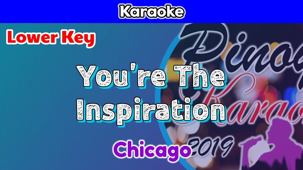You're The Inspiration by Chicago (Karaoke : Lower Key)