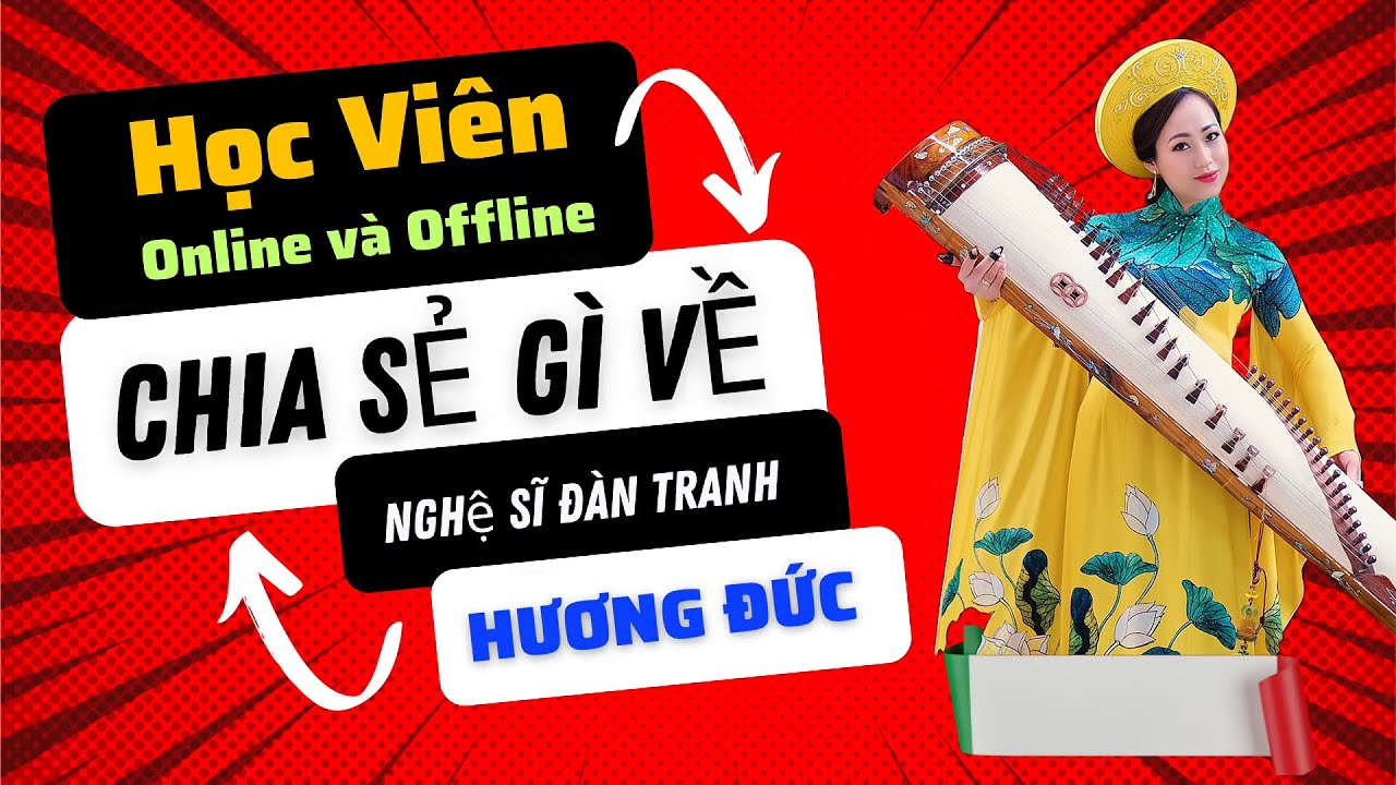 HỌC VIÊN NÓI GÌ KHI HỌC ĐÀN TRANH CÙNG NGHỆ SĨ HƯƠNG ĐỨC || Feedback Học Viên CLB ||